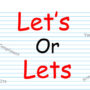 Let’s or Lets