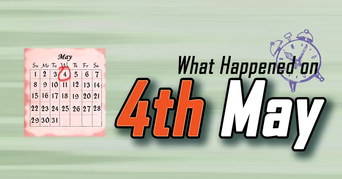 What happened on 4th May In history